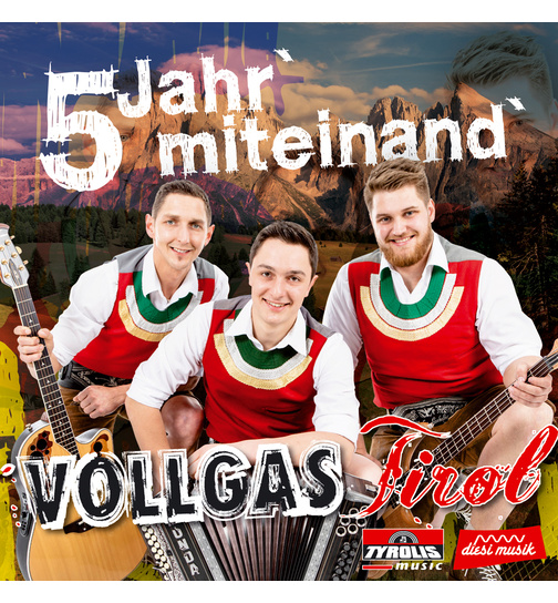 Vollgas Tirol - 5 Jahr miteinand