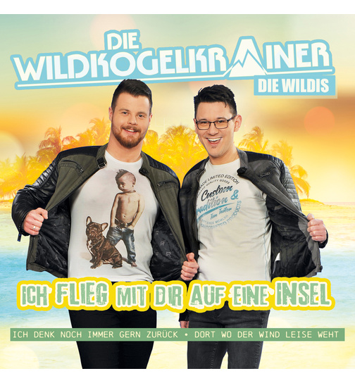 Die Wildkogelkrainer - Ich flieg mit dir auf eine Insel