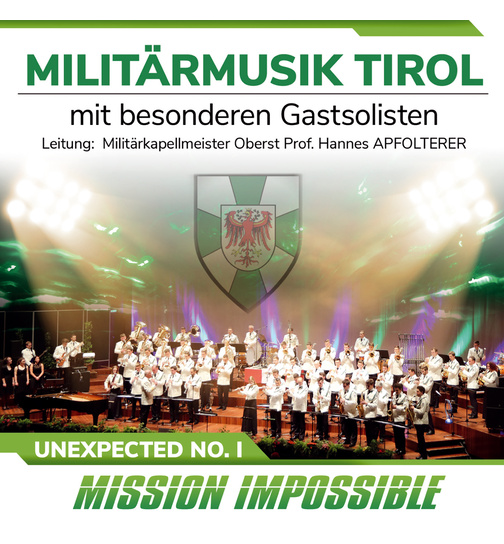 Militrmusik Tirol mit besonderen Gastsolisten - Unexpected No. 1 - Mission Impossible