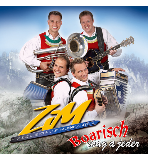 ZIM Die Zillertaler Musikanten - Boarisch mag a jeder