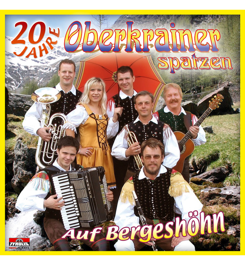 Oberkrainer Spatzen - Auf Bergeshhn 20 Jahre