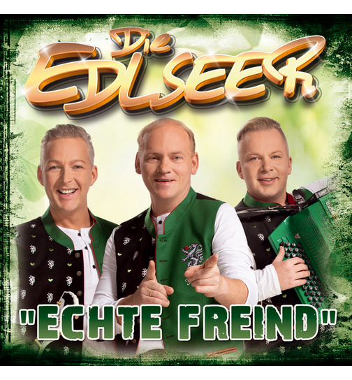 Die Edlseer - Echte Freind