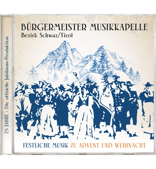 Brgermeister Musikkapelle Bezirk Schwaz/Tirol - Festliche Musik zu Advent und Weihnacht - 50 Jahre