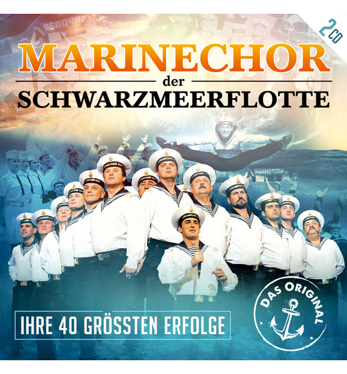 Marinechor der Schwarzmeerflotte - Ihre 40 grten Erfolge - Die goldenen Stimmen aus Russland