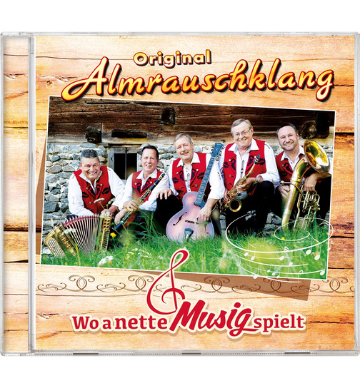 Original Almrauschklang - Wo a nette Musig spielt