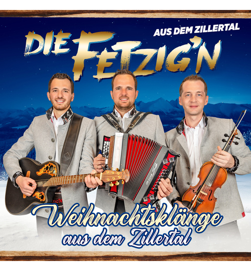 Die Fetzign aus dem Zillertal - Weihnachtsklnge aus dem Zillertal - Inkl. 2 Duette mit den Zellberg Buam