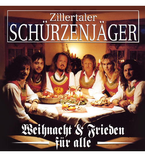 Zillertaler Schrzenjger - Weihnacht und Frieden fr alle