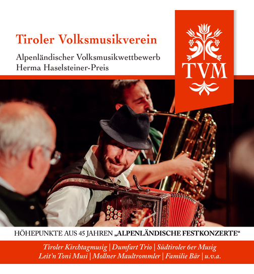 Tiroler Volksmusikverein - Alpenlndischer Volksmusikwettbewerb - Herma Haselsteiner-Preis - Hhepunkte aus 45 Jahren Alpenlndische Festkonzerte - LIVE-MITSCHNITT