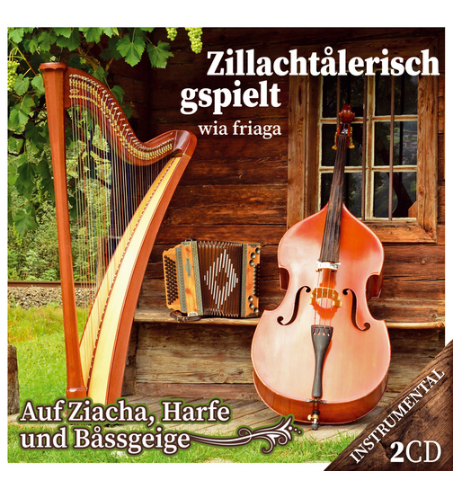 Diverse Interpreten - Zillachtlerisch gspielt wia friaga - Auf Ziacha, Harfe und Bssgeige - Instrumental