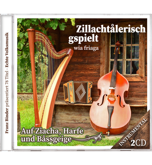 Diverse Interpreten - Zillachtlerisch gspielt wia friaga - Auf Ziacha, Harfe und Bssgeige - Instrumental