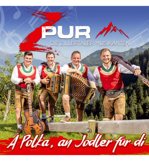 ZPUR - Die Zillertaler Musikanten - A Polka, an Jodler fr di