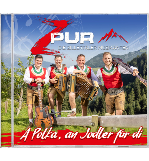 ZPUR - Die Zillertaler Musikanten - A Polka, an Jodler fr di