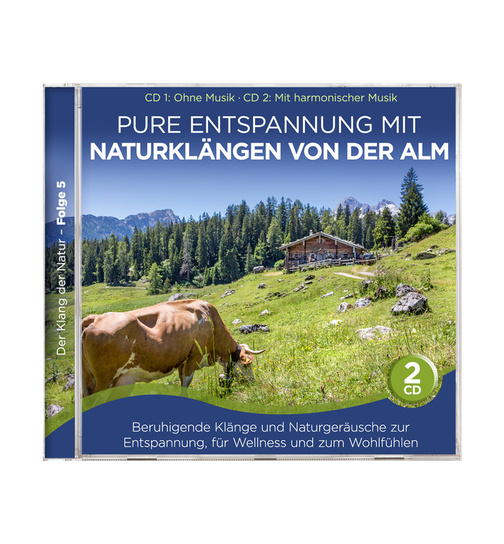 Naturklang - Pure Entspannung mit Naturklngen von der Alm - Folge 5