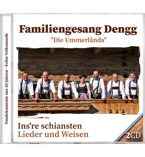 Familiengesang Dengg Die Ummerlnda - Insre schiansten Lieder und Weisen