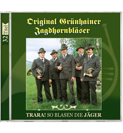 Original Grnhainer Jagdhornblser - Trara! So blasen die Jger