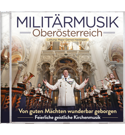 Militrmusik Obersterreich / Leitung: Major Gernot Haidegger - Von guten Mchten wunderbar geborgen - Feierliche geistliche Kirchenmusik