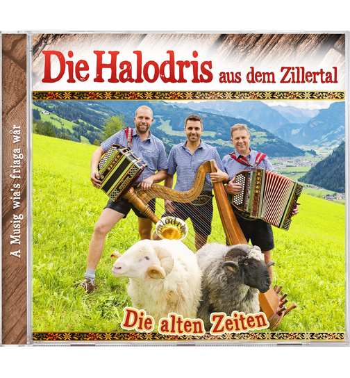 Die Halodris aus dem Zillertal - Die alten Zeiten