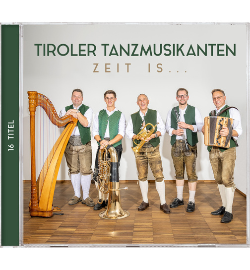 Tiroler Tanzmusikanten - Zeit is..