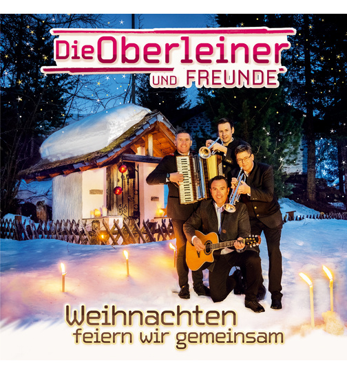 Die Oberleiner und Freunde - Weihnachten feiern wir gemeinsam