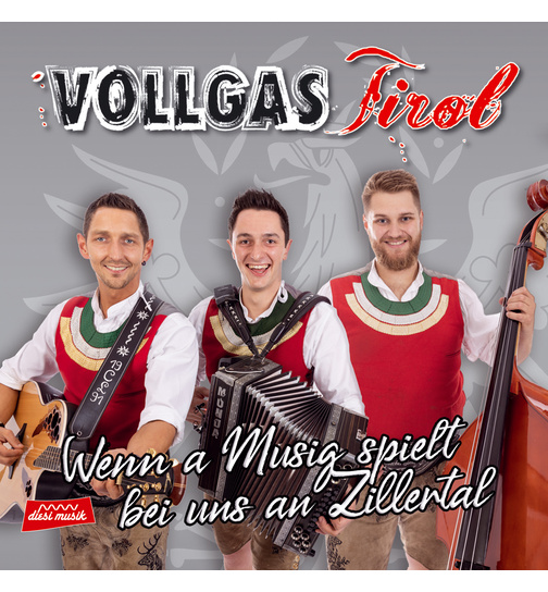 Vollgas Tirol - Wenn a Musig spielt bei uns an Zillertal