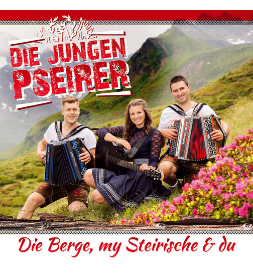 Die jungen Pseirer - Die Berge, my Steirische & du