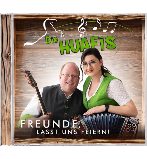 Die Huafis - Freunde, lasst uns feiern!