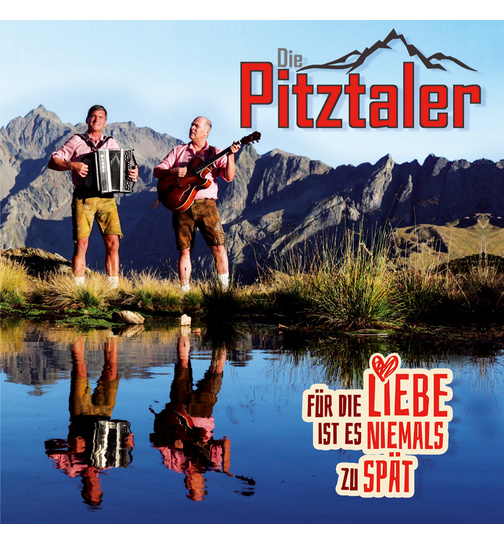 Die Pitztaler - Fr die Liebe ist es niemals zu spt