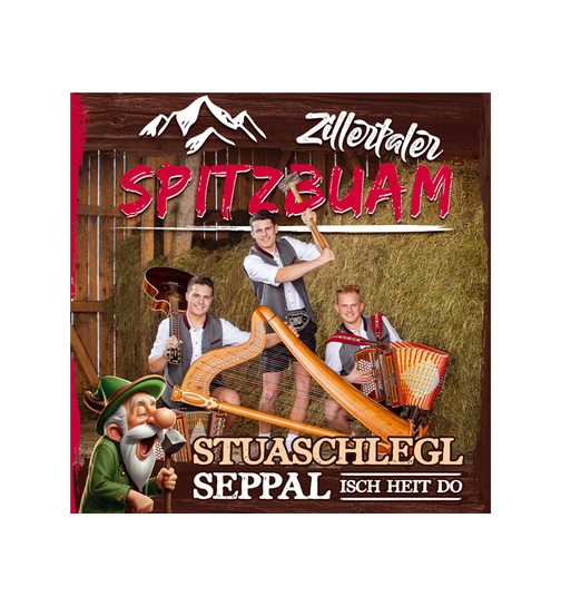 Zillertaler Spitzbuam - Stuaschlegl Seppal isch heit do