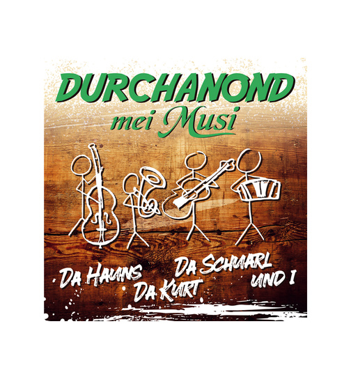 DURCHANOND mei Musi - Da Hauns da Kurt da Schuarl und i