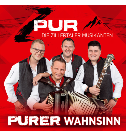 ZPUR - Die Zillertaler Musikanten - Purer Wahnsinn