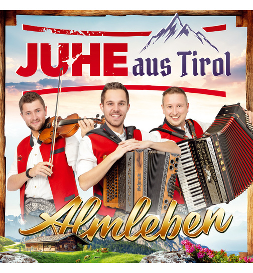 JUHE aus Tirol - Almleben