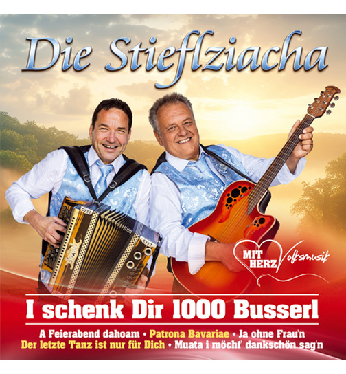 Die Stieflziacha - I schenk Dir 1000 Busserl - Volksmusik mit Herz