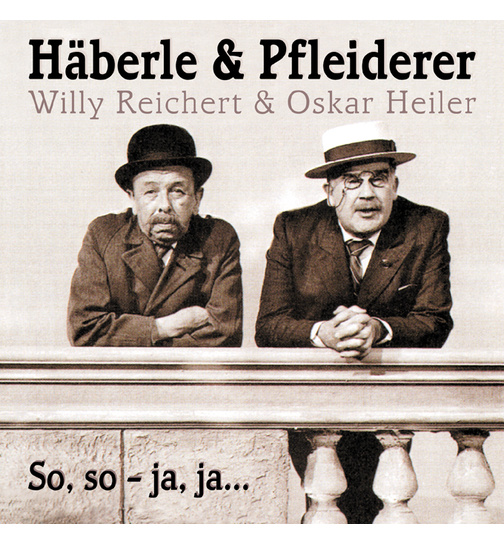 Willy Reichert & Oscar Heiler - Hberle & Pfleiderer So, so, ja, ja