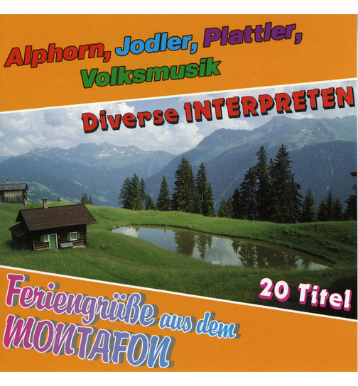 Feriengre aus dem Montafon - Alphorn, Jodler, Plattler, Volksmusik 20 Titel