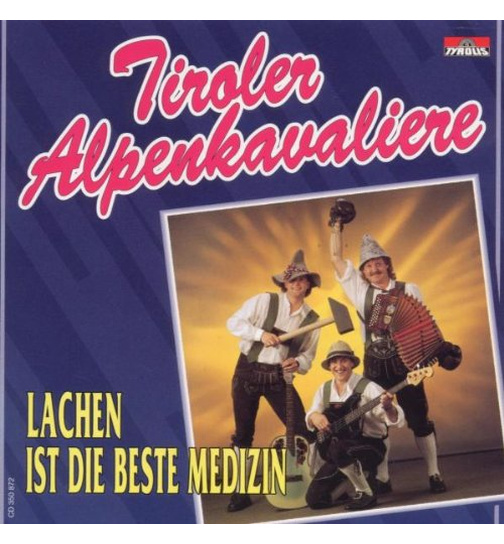 Tiroler Alpenkavaliere - Lachen ist die beste Medizin