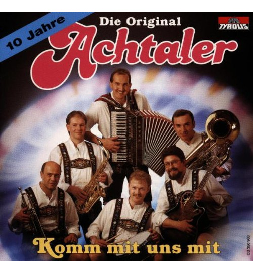 Orig. Achtaler - Komm mit uns mit (10 Jahre)