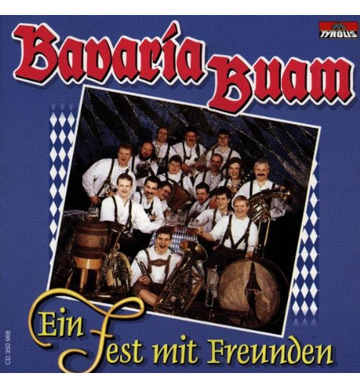 Bavaria Buam - Ein Fest mit Freunden