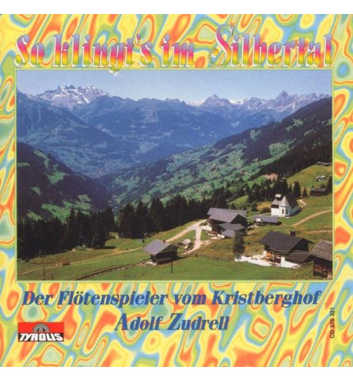 Adolf Zudrell - So klingts im Silbertal