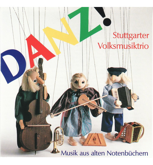 Stuttgarter Volksmusiktrio - Danz! Musik aus alten Notenbchern CD Neu