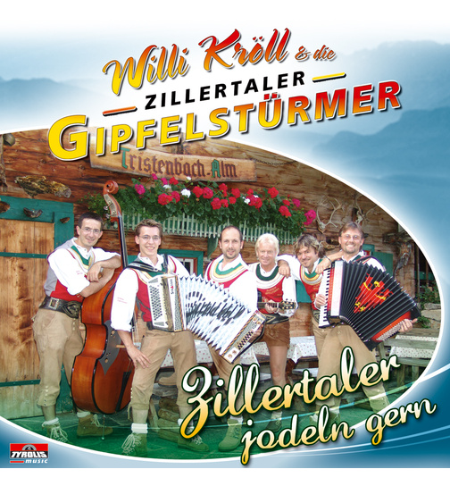 Willi Krll & die Zillertaler Gipfelstrmer - Zillertaler jodeln gern