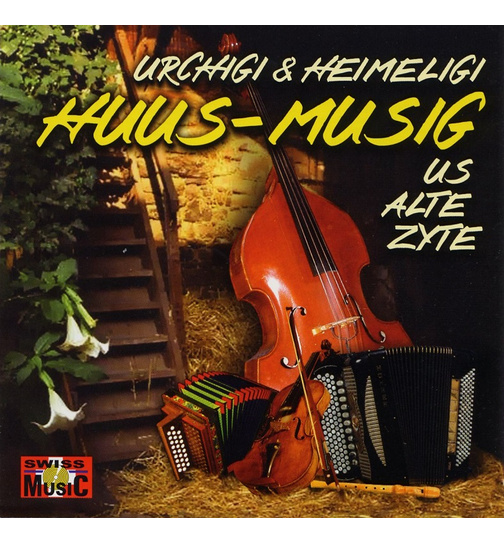 Urchigi & Heimeligi - Huus-Musig us alte Zyte