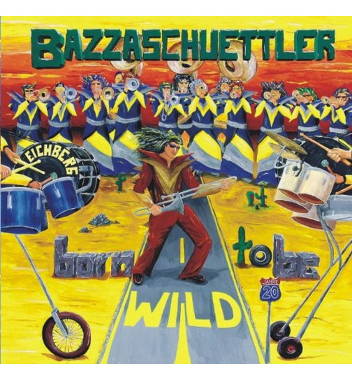 Guggamusig Bazzaschttler - Born To Be Wild