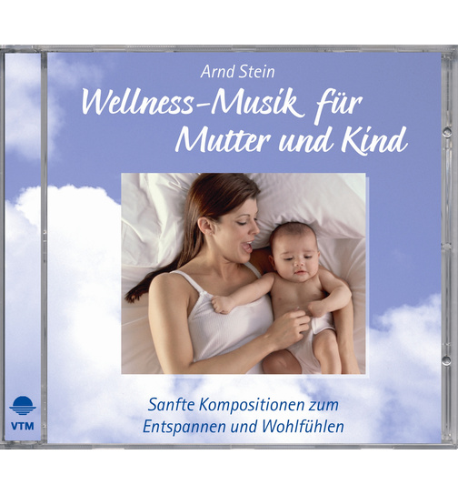 Dr. Arnd Stein - Wellness-Musik fr Mutter und Kind