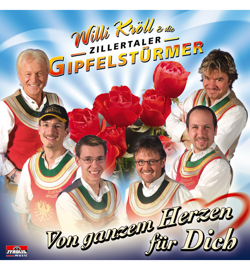 Willi Krll & die Zillertaler Gipfelstrmer - Von ganzem Herzen fr Dich