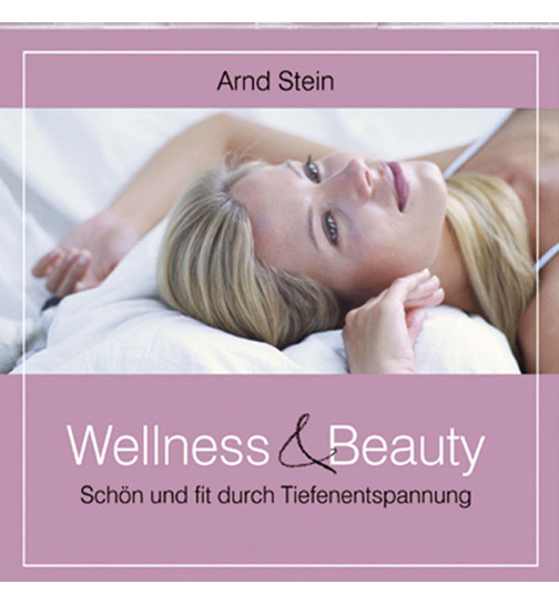 Dr. Arnd Stein - Wellness & Beauty / Schn und fit durch Tiefenentspannung