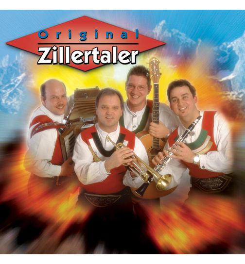 Original Zillertaler - Jetzt ballerts in den Alpen