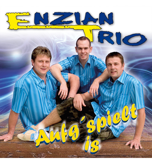 Enzian Trio - Aufgspielt is