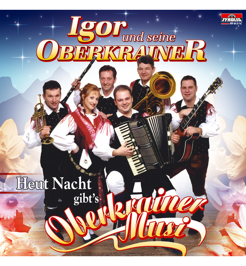 Igor und seine Oberkrainer - Heut Nacht gibts Oberkrainer Musi