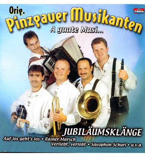 Pinzgauer Musikanten - Jubilumsklnge - A guate Musi...