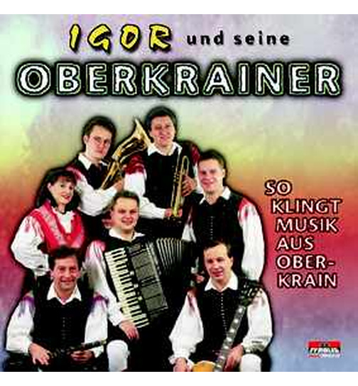 Igor und seine Oberkrainer - So klingt Musik aus Oberkrain